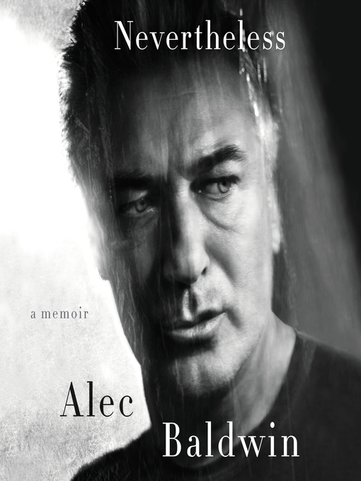 Title details for Nevertheless by Alec Baldwin - Wait list
